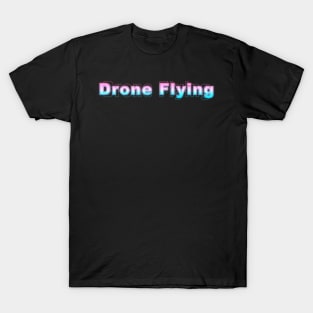 Drone Flying T-Shirt